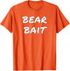Bear Bait Funny Gay Bear Hunter Pride Merch
