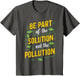 Be Part of The Solution Littering Anti-Litter Don't Litter