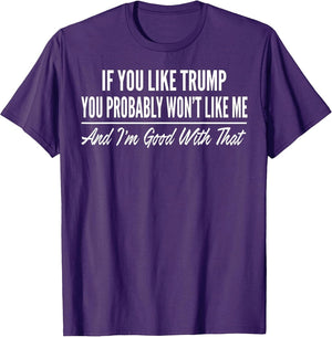 If You Like Trump You Probably Won't Like Me