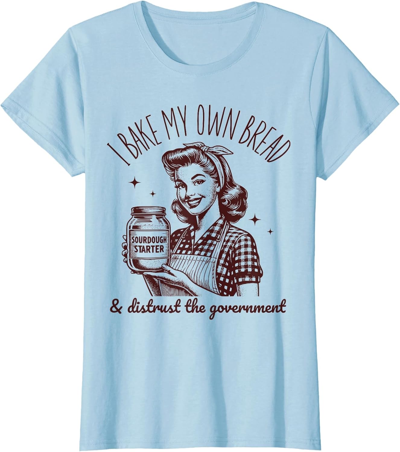 I Bake My Own Bread Funny Sourdough Starter Vintage Ironic