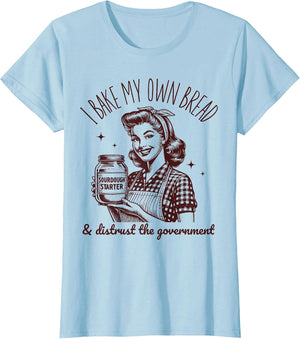 I Bake My Own Bread Funny Sourdough Starter Vintage Ironic