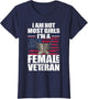 I Am Not Most Girls I'm A Female Veteran Women Veterans Day