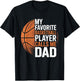 Basketball Dad My Favorite Basketball Player Calls Me Dad