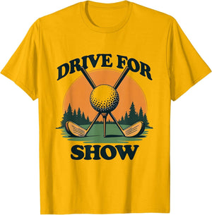 Drive For Show Golf Humor Men's Design