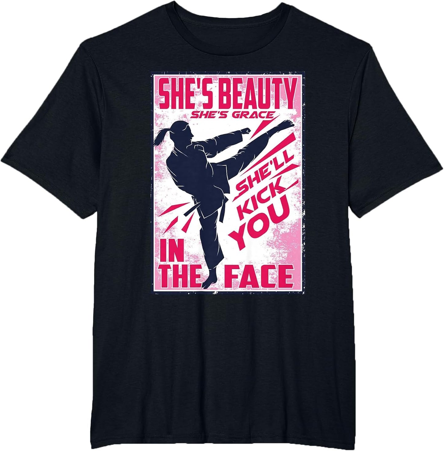 She's Beauty She's Grace She'll Kick You in The Face Shirt