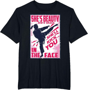 She's Beauty She's Grace She'll Kick You in The Face Shirt