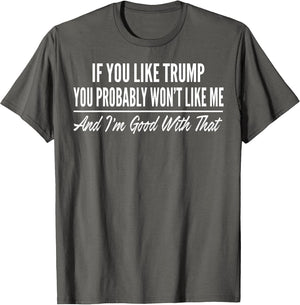 If You Like Trump You Probably Won't Like Me