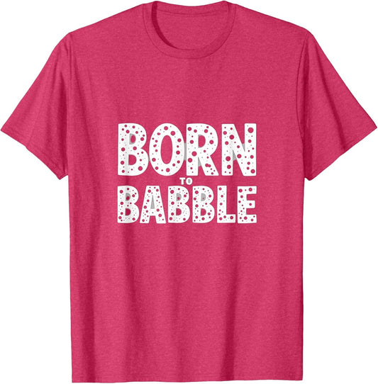 Born To Babble Professional Yapper Design