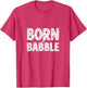 Born To Babble Professional Yapper Design