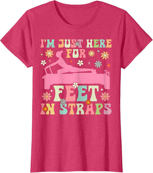 I'm Just Here for Feet in Straps Funny Pilates Exercise Yoga