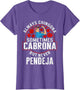 Always Chingona Sometimes Cabrona But Never Pendeja