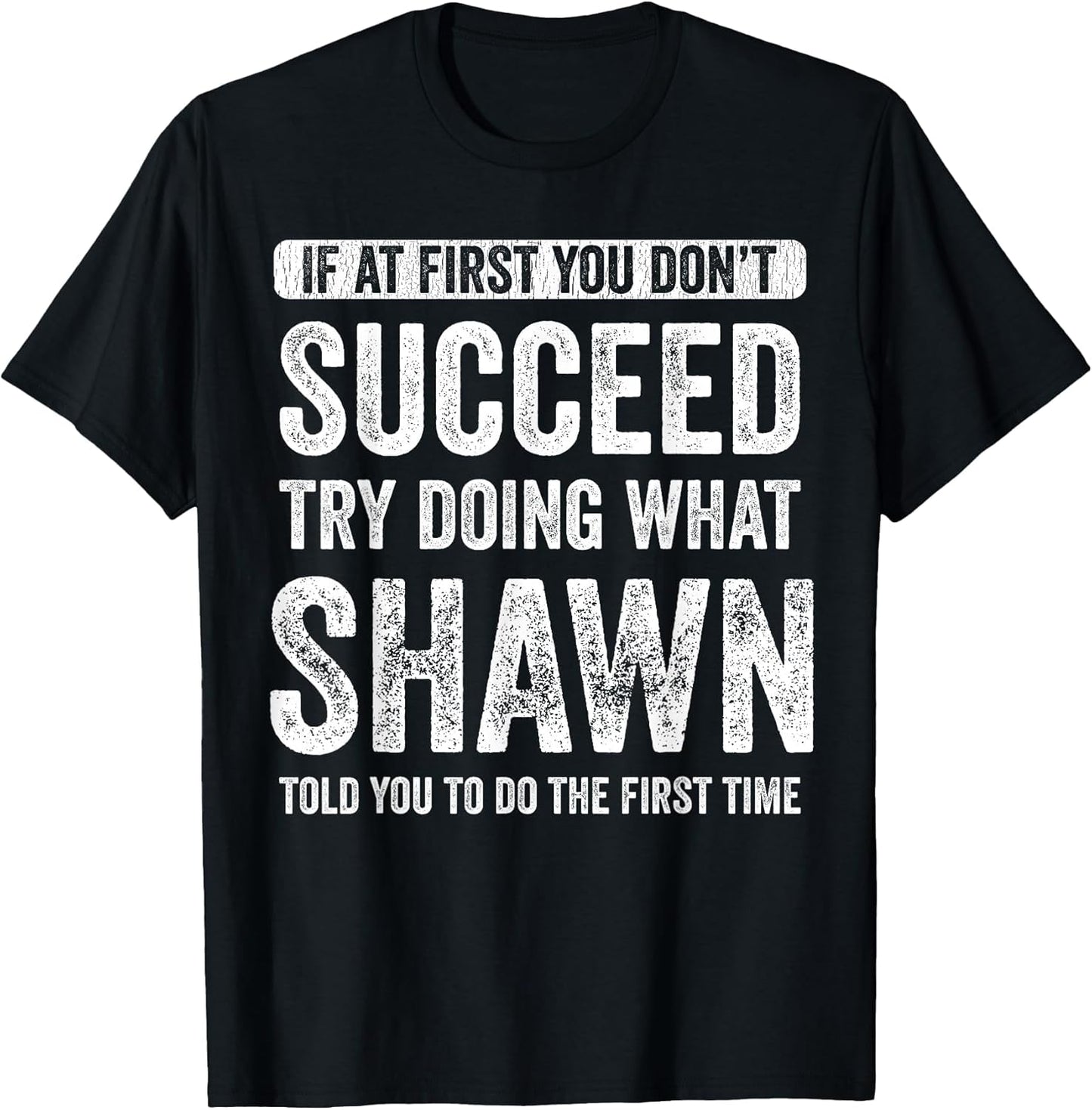 Shawn If at First You Don't Succeed Try Doing What Shawn