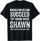Shawn If at First You Don't Succeed Try Doing What Shawn