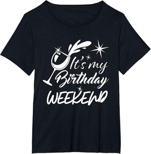 It's My Birthday Weekend Adult Cute Fun Party Celebration