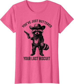 Raccoon Cowboy You've Just Buttered Your Last Biscuit Funny