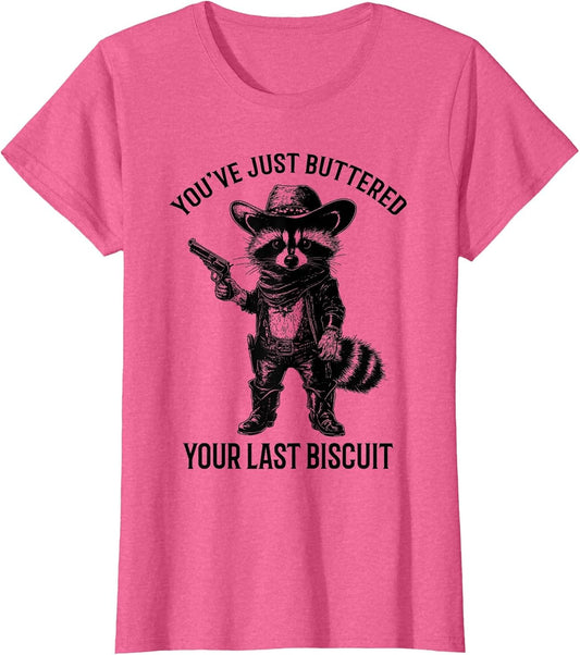 Raccoon Cowboy You've Just Buttered Your Last Biscuit Funny