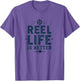 Reel Life Is Better Fishing Design