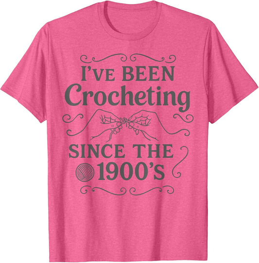 I’ve Been Crocheting Since The 1900’s Vintage Crochet Humor