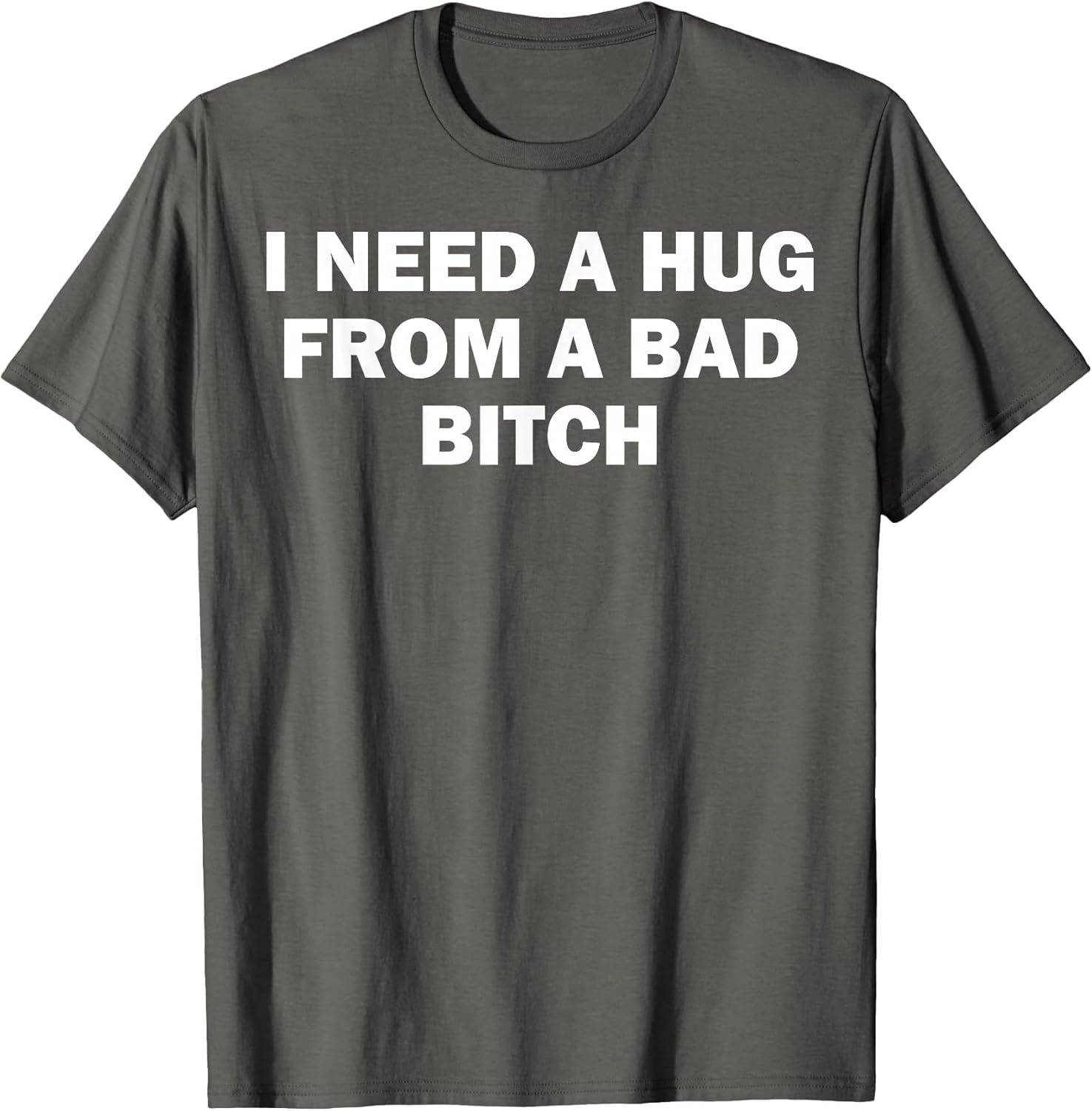 I Need A Hug from A Bad Bitch