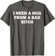 I Need A Hug from A Bad Bitch