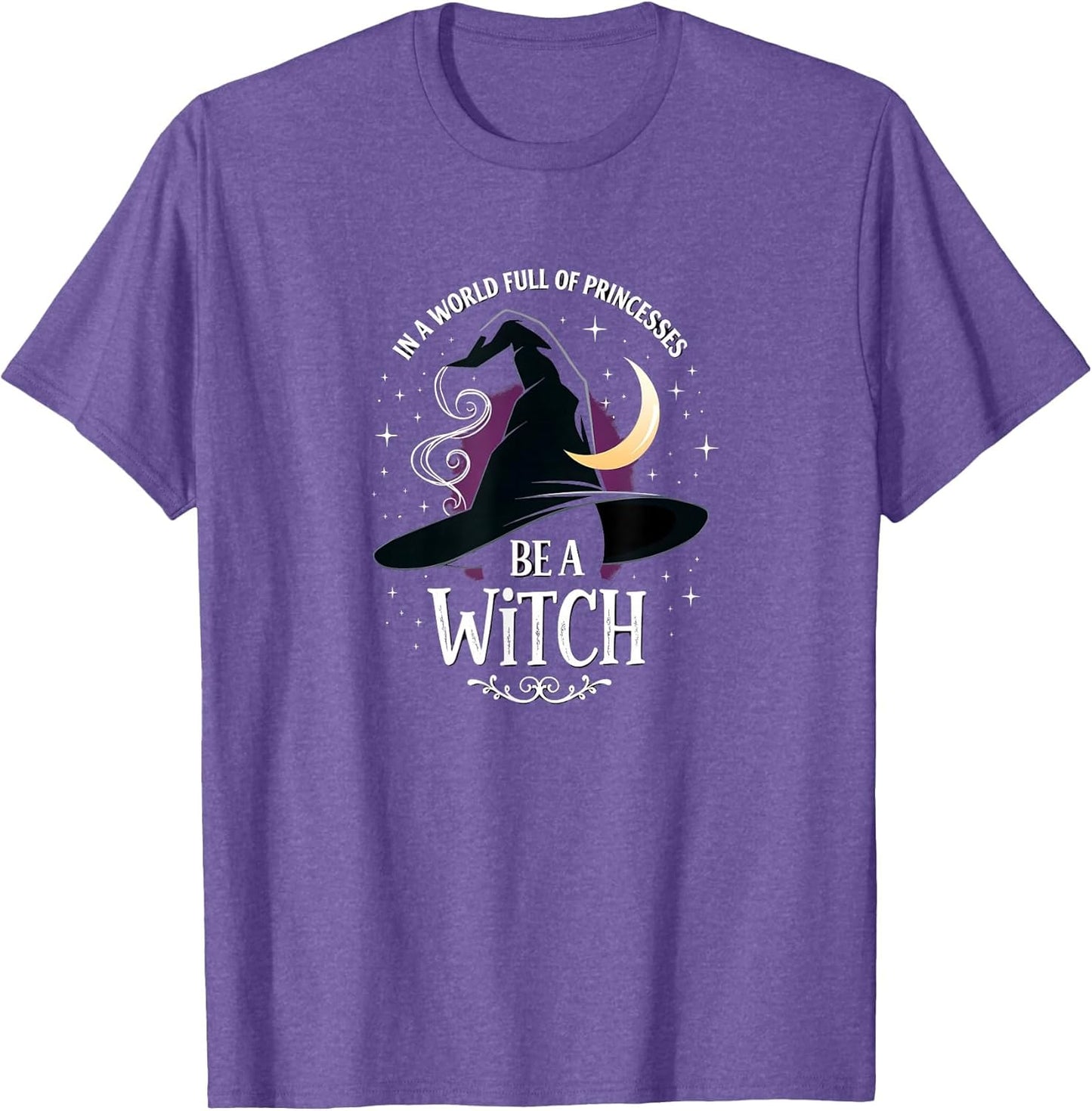 Witch Shirt: Be A Witch In A World Full Of Princesses