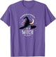 Witch Shirt: Be A Witch In A World Full Of Princesses