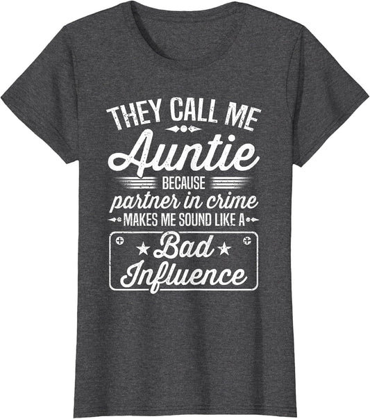 Mothers Day - They Call Me Auntie Because Partner in Crime