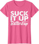 Suck It Up Buttercup Funny Statement T Shirt
