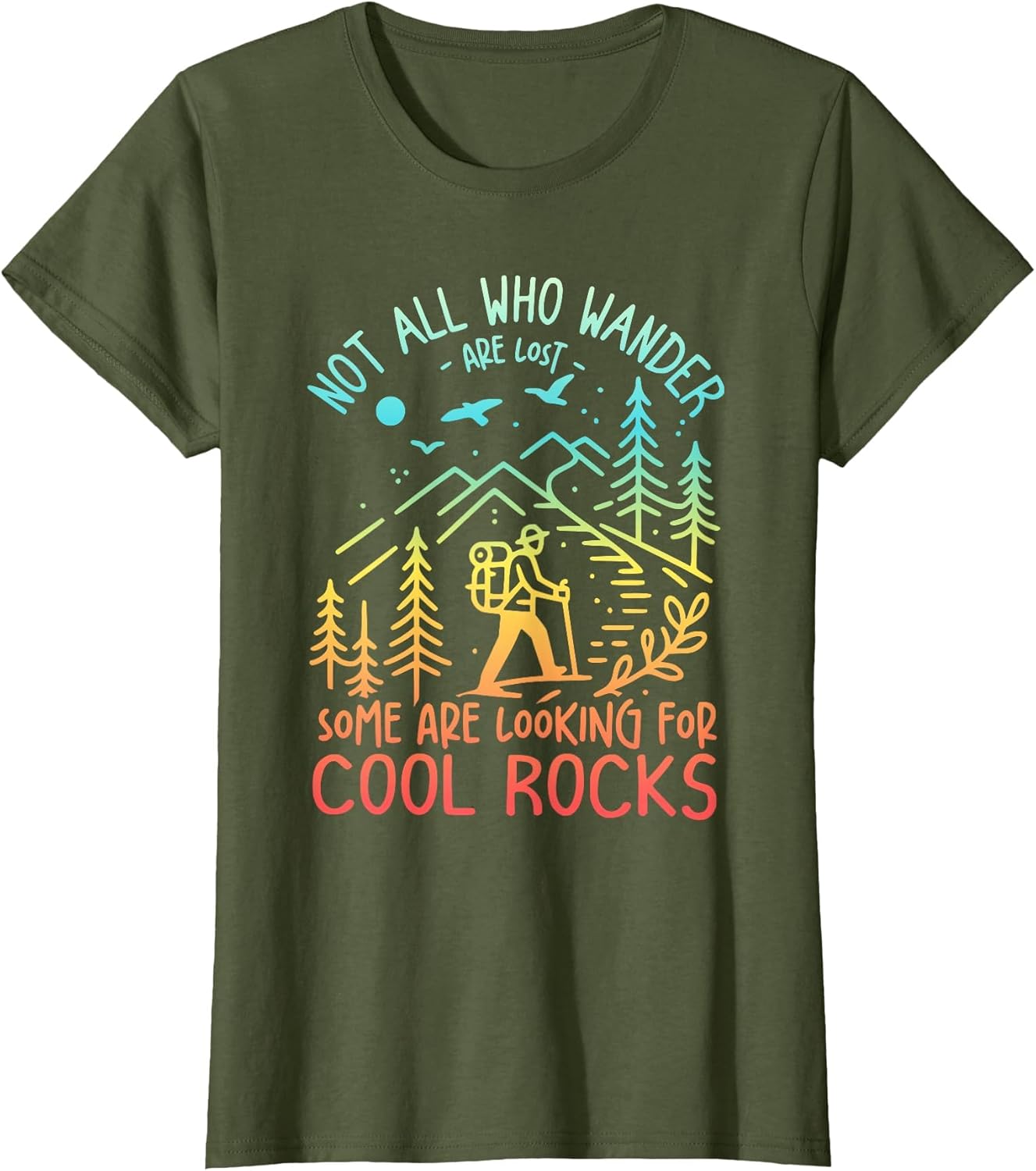Not All Who Wander are Lost Some are Looking for Cool Rocks