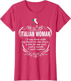 I Am an Italian Woman I was Born with My Heart on My T Shirt