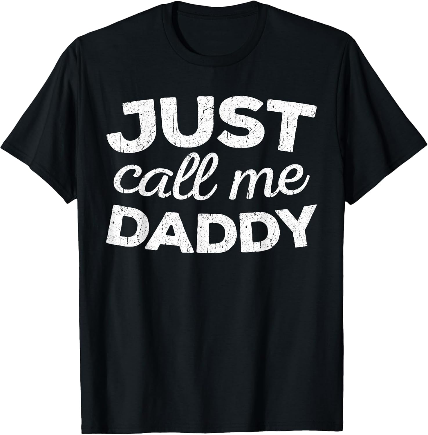 Just Call Me Daddy Shirt Men Dad Fathers Day