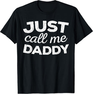Just Call Me Daddy Shirt Men Dad Fathers Day
