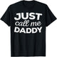 Just Call Me Daddy Shirt Men Dad Fathers Day