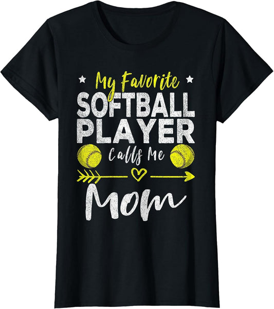 My Favorite Softball Player Calls Me Mom Softball Player Mom
