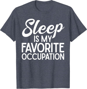 Sleep is My Favorite Occupation Sleep