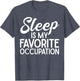 Sleep is My Favorite Occupation Sleep
