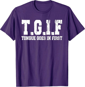 Funny TGIF Tongue Goes in First Vintage Men Women