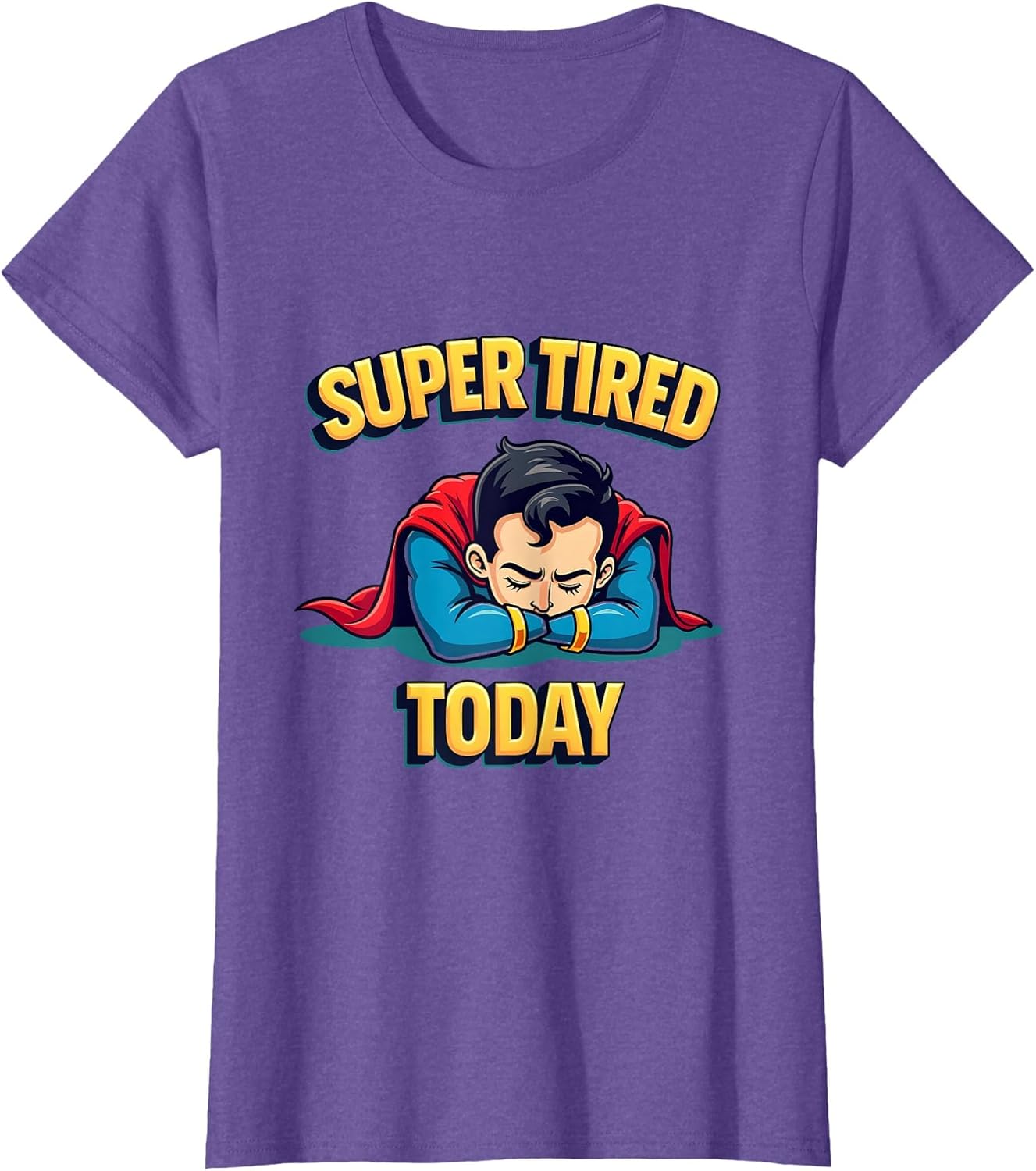 Super Tired Today Exhausted Super Hero Design