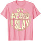 Baseball Sister My Brother Plays I Slay Design