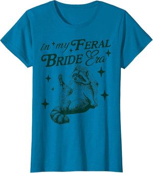 in My Feral Bride Era Funny Wedding Engagement Bachelorette