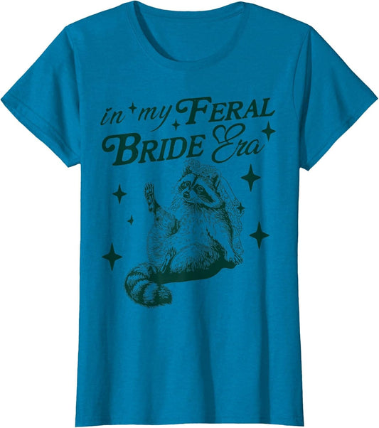 in My Feral Bride Era Funny Wedding Engagement Bachelorette
