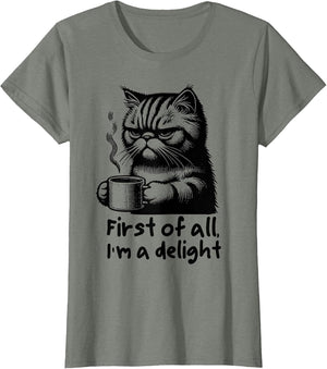 Funny Cat Coffee Sarcastic Women's First of All Im a Delight