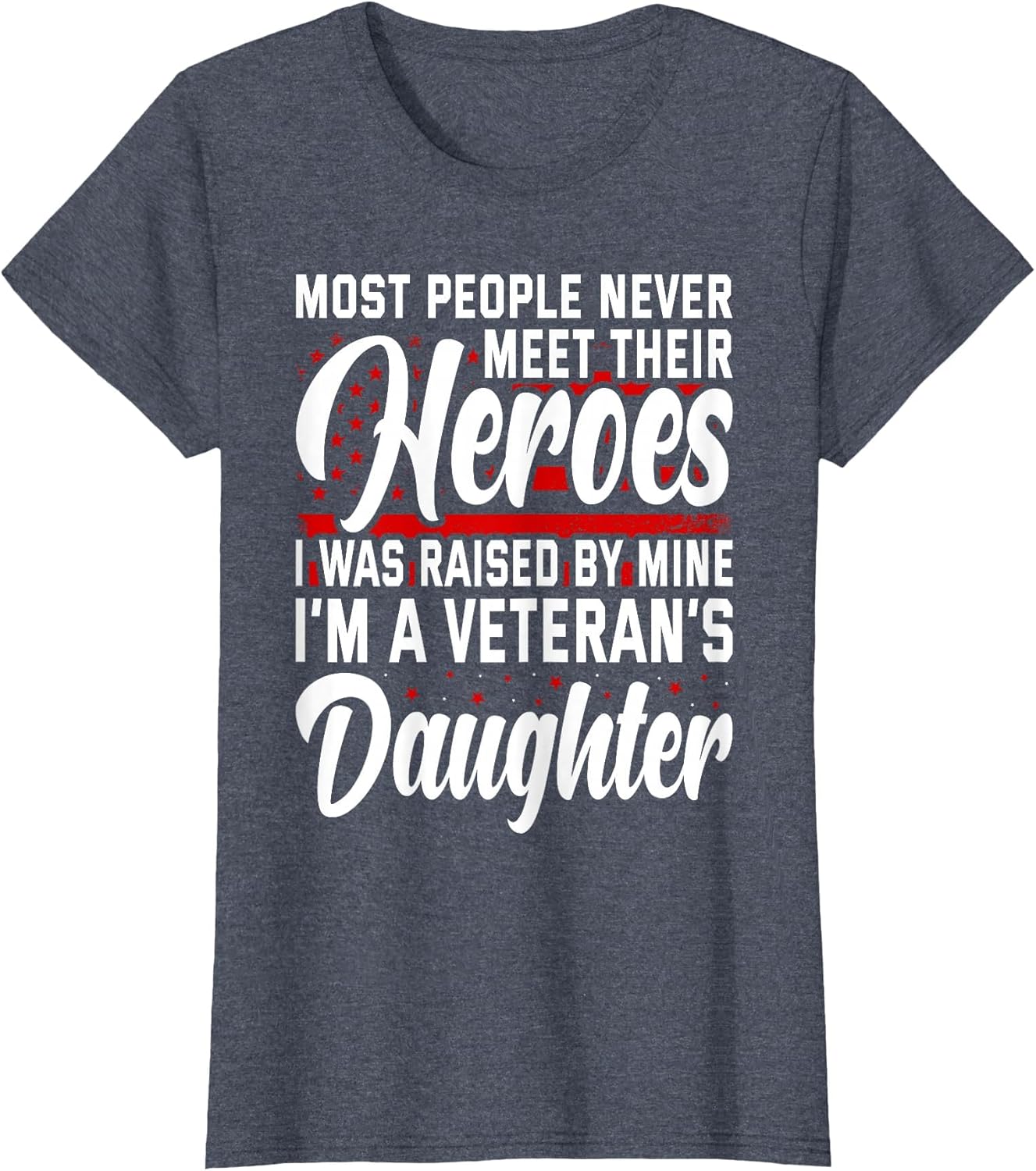 I was Raised by My Hero Proud Veterans Daughter