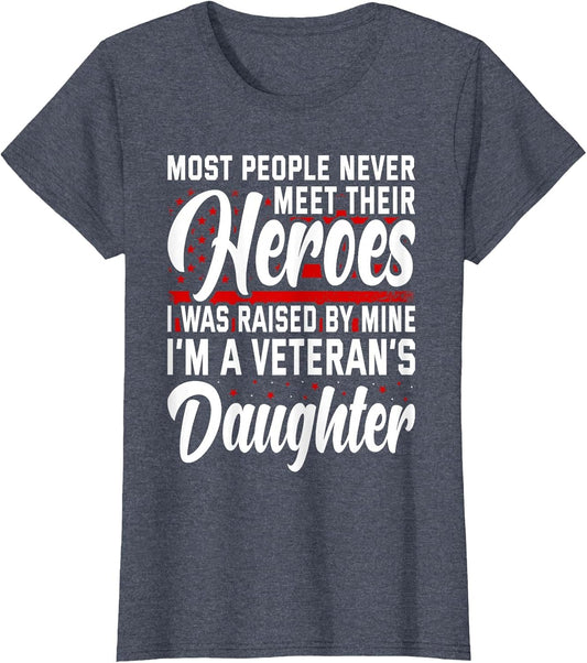 I was Raised by My Hero Proud Veterans Daughter