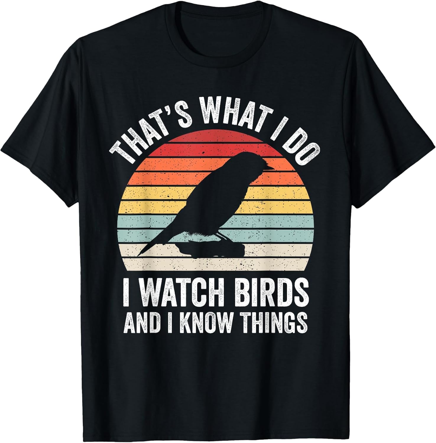 I Watch Birds I Know Things Funny Birdwatcher Birds Watching
