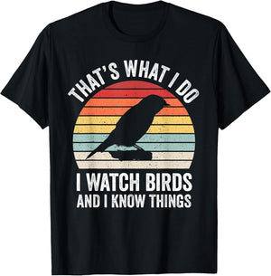 I Watch Birds I Know Things Funny Birdwatcher Birds Watching