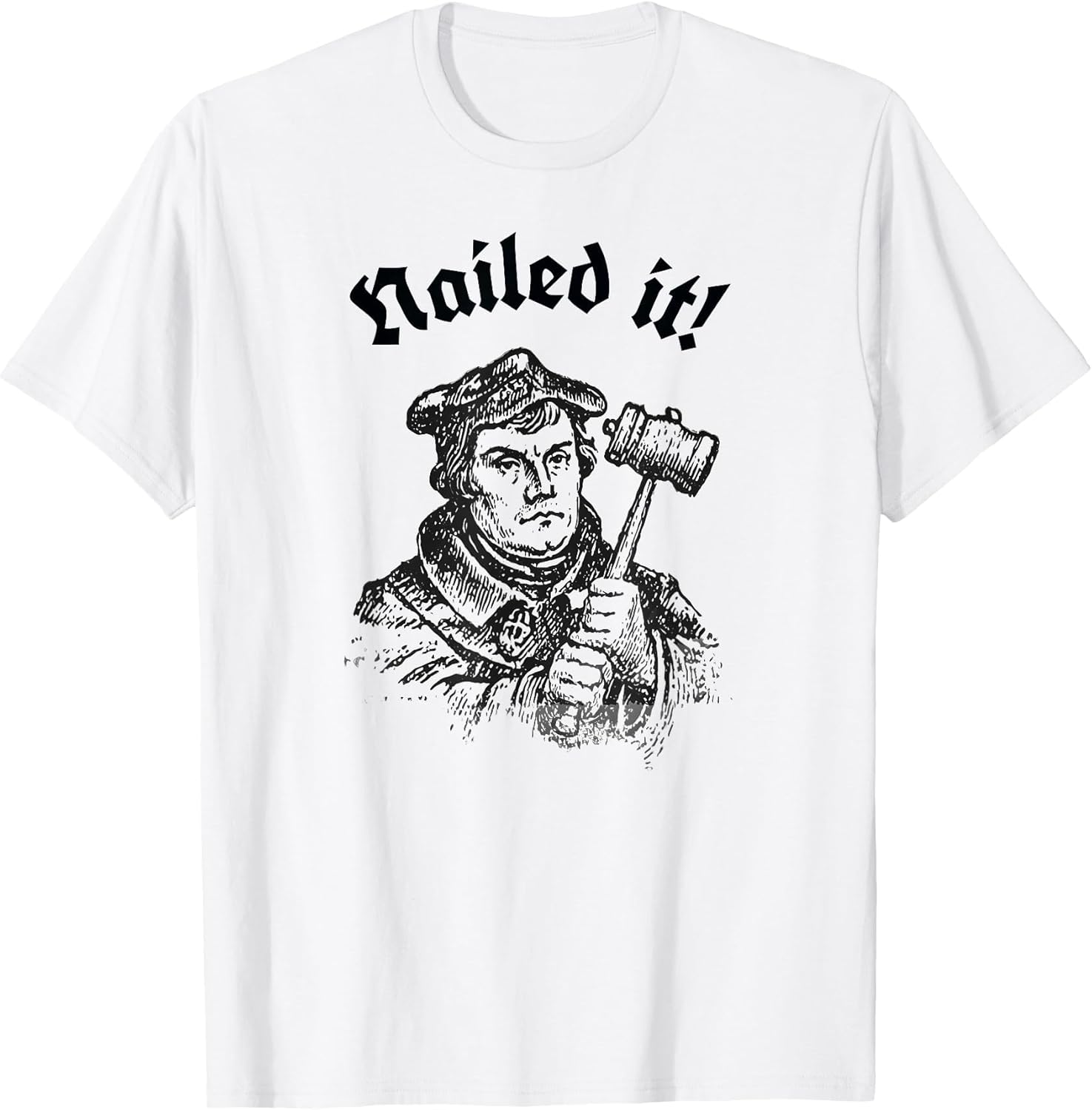 Funny Martin Luther Hammer Time Nailed It Reformation