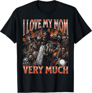 I Love My Mom Very Much Funny Hard Skeleton Meme Bootleg