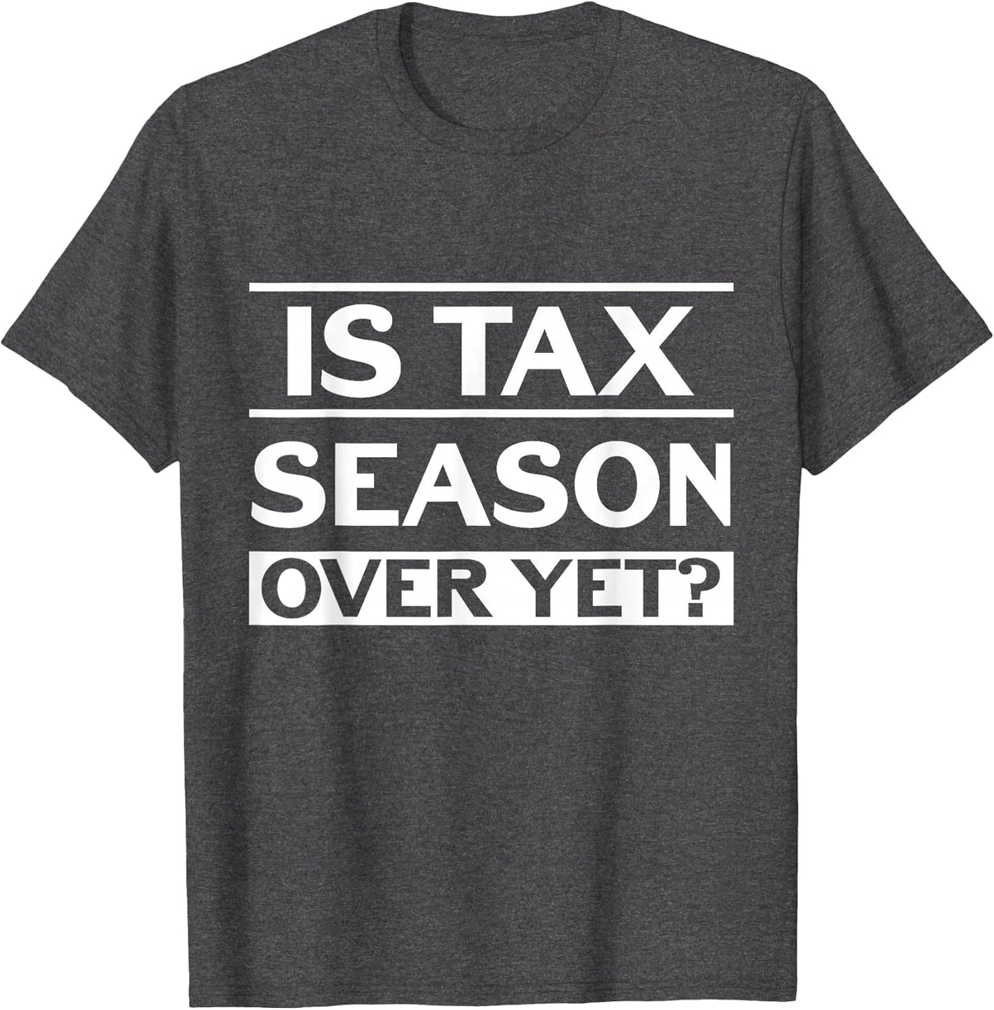 is Tax Season Over Yet Accounting Funny Accountant