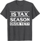 is Tax Season Over Yet Accounting Funny Accountant